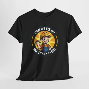 The Unfixable Fixer - Graphic Tee